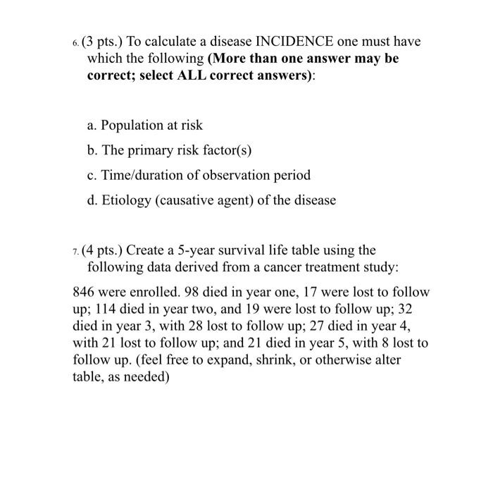 6 3 Pts To Calculate A Disease Incidence One Must Have Which The Following More Than One Answer May Be Correct Sel 1