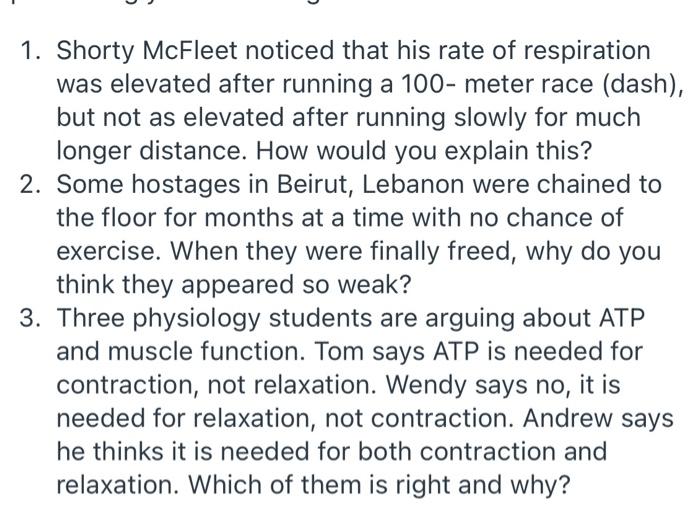 1 Shorty Mcfleet Noticed That His Rate Of Respiration Was Elevated After Running A 100 Meter Race Dash But Not As E 1