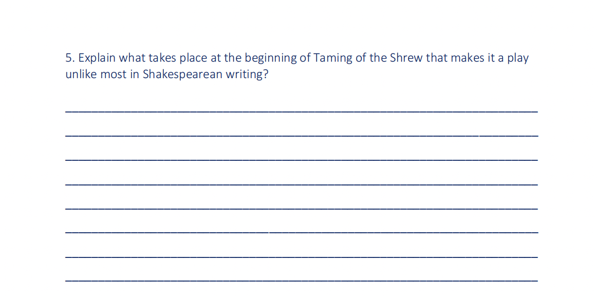 5 Explain What Takes Place At The Beginning Of Taming Of The Shrew That Makes It A Play Unlike Most In Shakespearean Wr 1