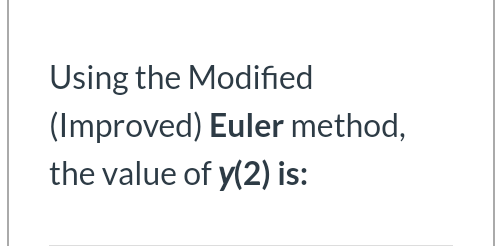 Dy Given That 1 Xy Dc Y 0 2 With A Step H 1 Solve Questions 6 To 10 Based On D E Methods Using The Euler 3