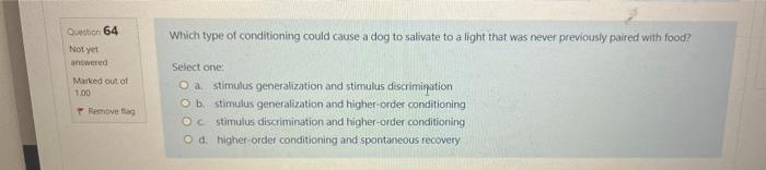 Question 61 Not Yet Answered Marked Out Of 1 00 Remove Flag Which Statement Is An Example Of Spontaneous Recovery Selec 3