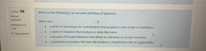 Question 56 Not Yet Answered Marked Out Of 1 00 P Flag Question Which Of The Following Is An Accurate Definition Of Hypn 1