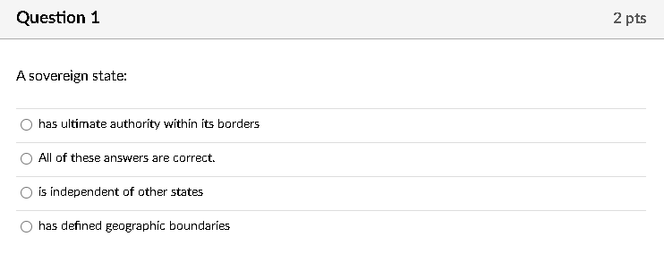 Question 1 A Sovereign State Has Ultimate Authority Within Its Borders All Of These Answers Are Correct Is Independent 1