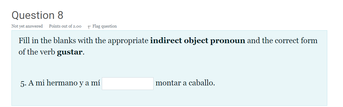 Question 8 Not Yet Answered Points Out Of 2 00 P Flag Question Fill In The Blanks With The Appropriate Indirect Object P 1