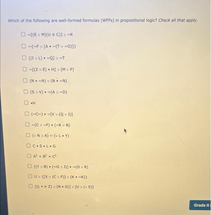 Which Of The Following Are Well Formed Formulas Wffs In Propositional Logic Check All That Apply Ev M U C 1