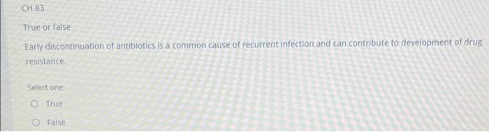 Ch 83 True Or False Antibiotic Resistance Is A Serious Issue And Develops When A Person Develops Resistance To The Antib 2