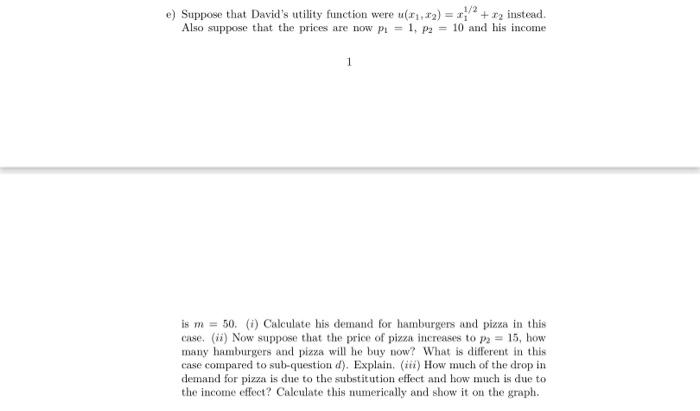 E Suppose That David S Utility Function Were 11 12 12 Instead Also Suppose That The Prices Are Now P 1 P2 1