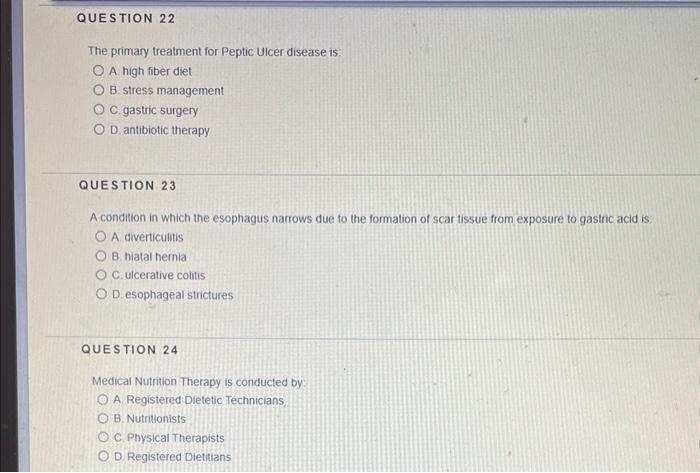 Question 22 The Primary Treatment For Peptic Ulcer Disease Is O A High Fiber Diet Ob Stress Management Oc Gastric Sur 1