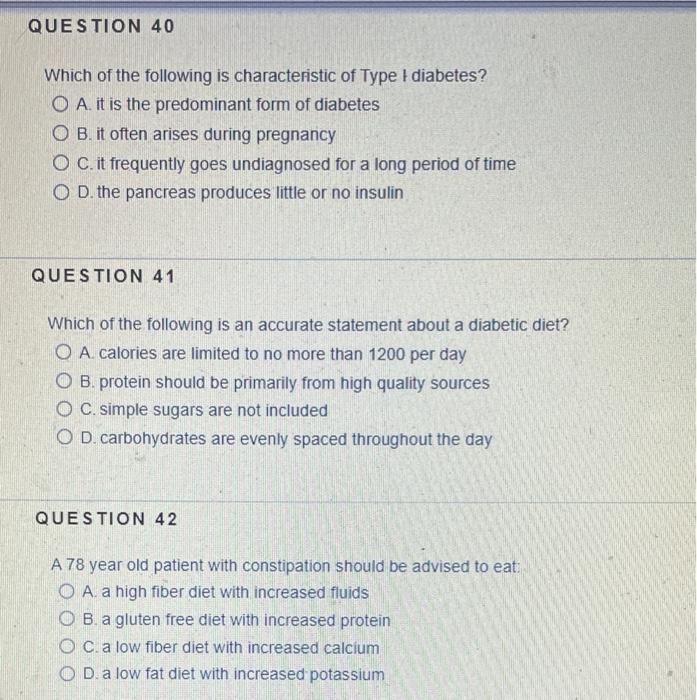 Question 40 Which Of The Following Is Characteristic Of Type I Diabetes Oa It Is The Predominant Form Of Diabetes O B 1