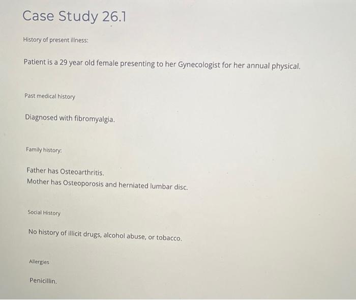 Case Study 26 1 History Of Present Illness Patient Is A 29 Year Old Female Presenting To Her Gynecologist For Her Annua 1