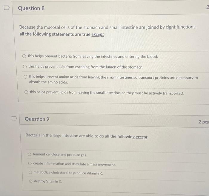 Question 8 Because The Mucosal Cells Of The Stomach And Small Intestine Are Joined By Tight Junctions All The Following 1