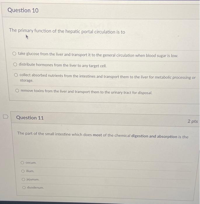 Question 10 The Primary Function Of The Hepatic Portal Circulation Is To Take Glucose From The Liver And Transport It To 1