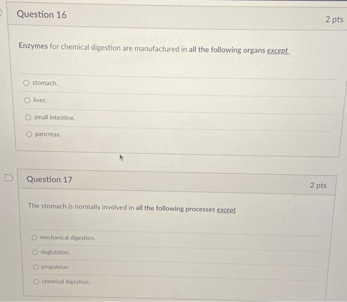 Question 16 Enzymes For Chemical Digestion Are Manufactured In All The Following Organs Except Stomach Liver Small Int 1