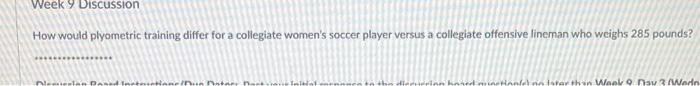 Week 9 Discussion How Would Plyometric Training Differ For A Collegiate Women S Soccer Player Versus A Collegiate Offens 1