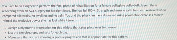 You Have Been Assigned To Perform The Final Phase Of Rehabilitation For A Female Collegiate Volleyball Player She Is Re 1