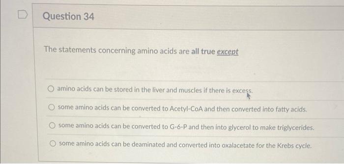 Question 34 The Statements Concerning Amino Acids Are All True Except Amino Acids Can Be Stored In The Liver And Muscles 1