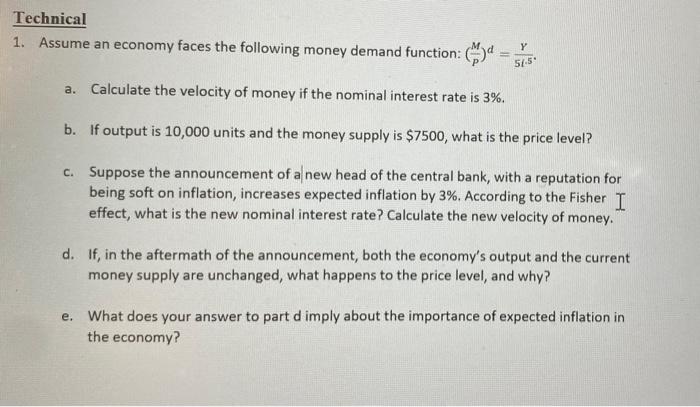 Technical 1 Assume An Economy Faces The Following Money Demand Function Y 5 5 A Calculate The Velocity Of Money If T 1