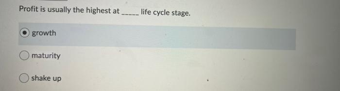 Profit Is Usually The Highest At Life Cycle Stage Growth O Maturity Shake Up 1