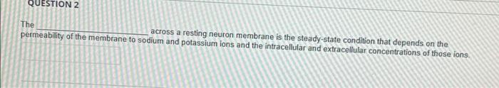 Question 2 The Permeability Of The Membrane To Sodium And Potassium Ions And The Intracellular And Extracellular Concent 1