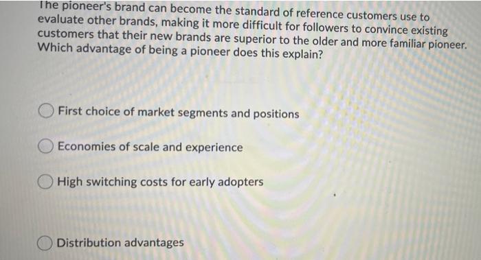 The Pioneer S Brand Can Become The Standard Of Reference Customers Use To Evaluate Other Brands Making It More Difficul 1