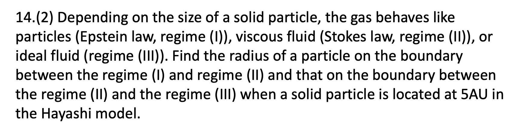 14 2 Depending On The Size Of A Solid Particle The Gas Behaves Like Particles Epstein Law Regime 1 Viscous Flui 1