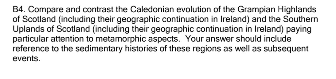 B4 Compare And Contrast The Caledonian Evolution Of The Grampian Highlands Of Scotland Including Their Geographic Cont 1