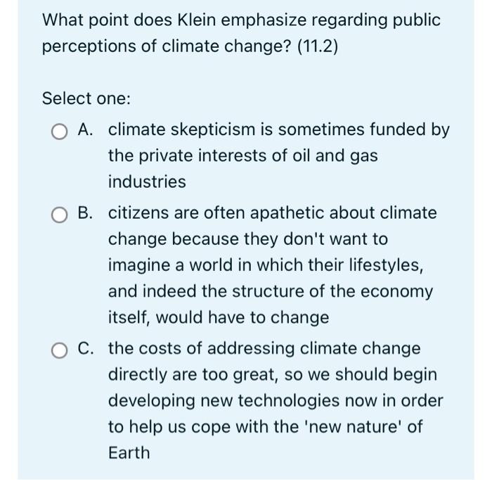 What Point Does Klein Emphasize Regarding Public Perceptions Of Climate Change 11 2 Select One O A Climate Skeptici 1