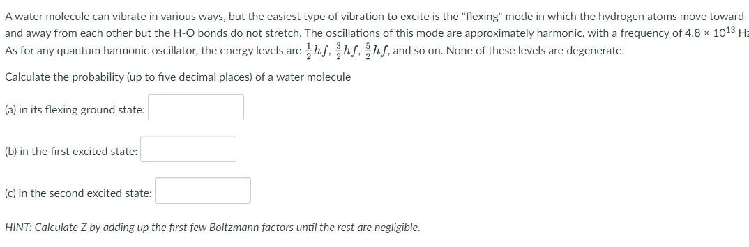 A Water Molecule Can Vibrate In Various Ways But The Easiest Type Of Vibration To Excite Is The Flexing Mode In Which 1