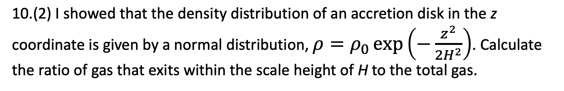 10 2 I Showed That The Density Distribution Of An Accretion Disk In The Z Calculate Coordinate Is Given By A Normal D 1