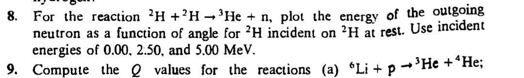 8 For The Reaction 2h H He N Plot The Energy Of The Outgoing Neutron As A Function Of Angle For 2h Incident On 1