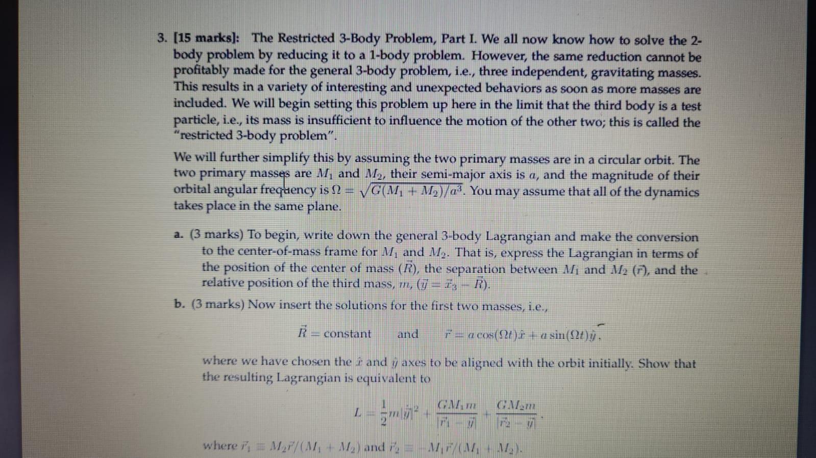 3 15 Marks The Restricted 3 Body Problem Part I We All Now Know How To Solve The 2 Body Problem By Reducing It To 1