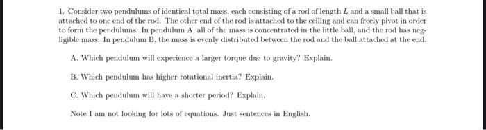 1 Consider Two Pendulums Of Identical Total Mass Each Consisting Of A Rod Of Length L And A Small Ball That Is Attache 1