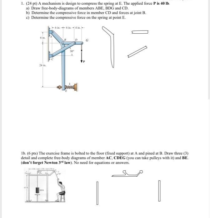 1 24 Pt A Mechanism Is Design To Compress The Spring At E The Applied Force P Is 40 Lb A Draw Free Body Diagrams O 1