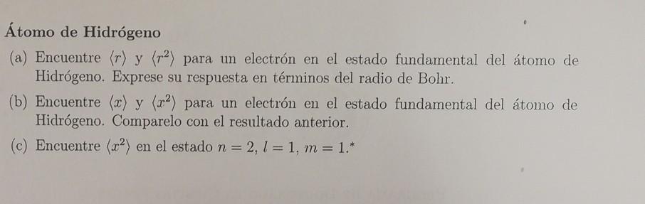 Atomo De Hidrogeno A Encuentre R Y R2 Para Un Electron En El Estado Fundamental Del Atomo De Hidrogeno Exprese Su 1