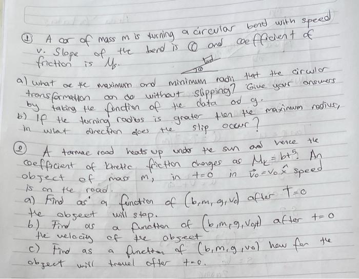 Q A Cor Of Mass M Is Turning A Circular Bend With Speed Coefficient Of V Slope Of The Bend Is And Friction Is Ms 16 Al 1