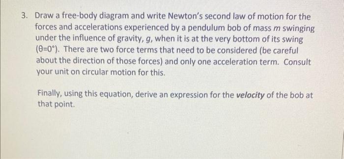3 Draw A Free Body Diagram And Write Newton S Second Law Of Motion For The Forces And Accelerations Experienced By A Pe 1