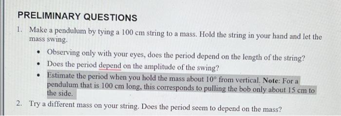 Preliminary Questions 1 Make A Pendulum By Tying A 100 Cm String To A Mass Hold The String In Your Hand And Let The Ma 1