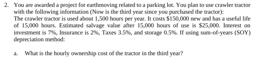 2 You Are Awarded A Project For Earthmoving Related To A Parking Lot You Plan To Use Crawler Tractor With The Followin 1