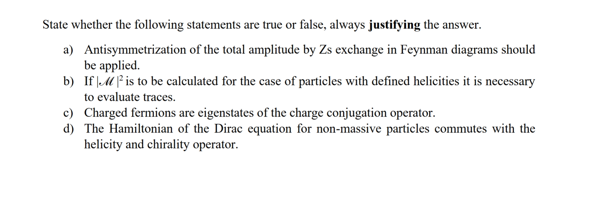 State Whether The Following Statements Are True Or False Always Justifying The Answer A Antisymmetrization Of The Tot 1