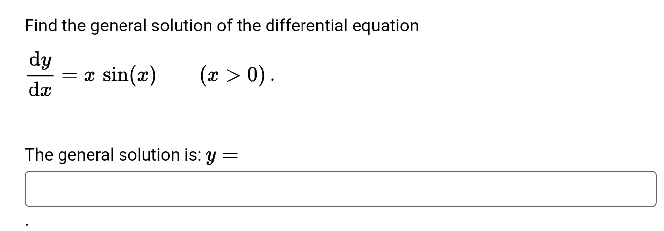 Find The General Solution Of The Differential Equation Dy Dx X Sin X X 0 The General Solution Is Y 1
