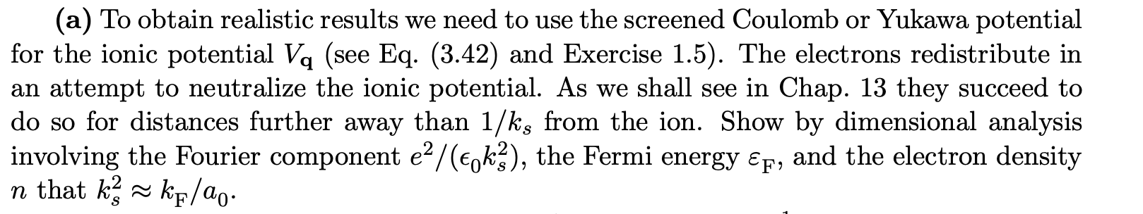 A To Obtain Realistic Results We Need To Use The Screened Coulomb Or Yukawa Potential For The Ionic Potential Va See 1