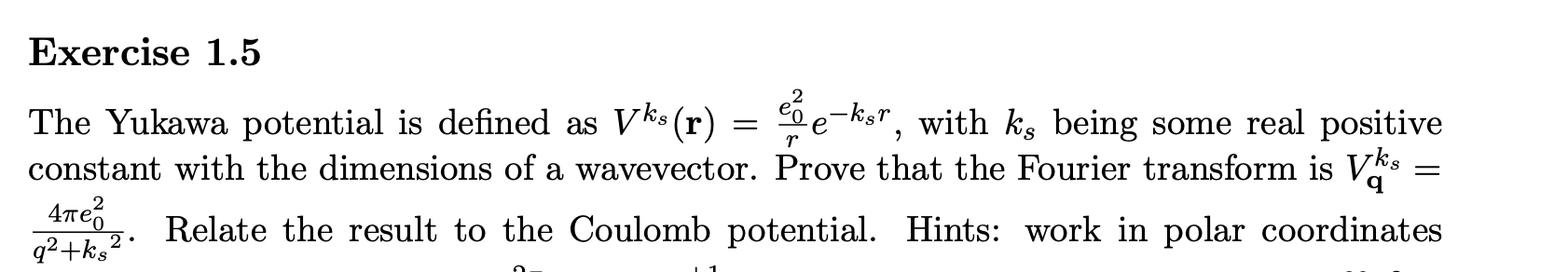A To Obtain Realistic Results We Need To Use The Screened Coulomb Or Yukawa Potential For The Ionic Potential Va See 2