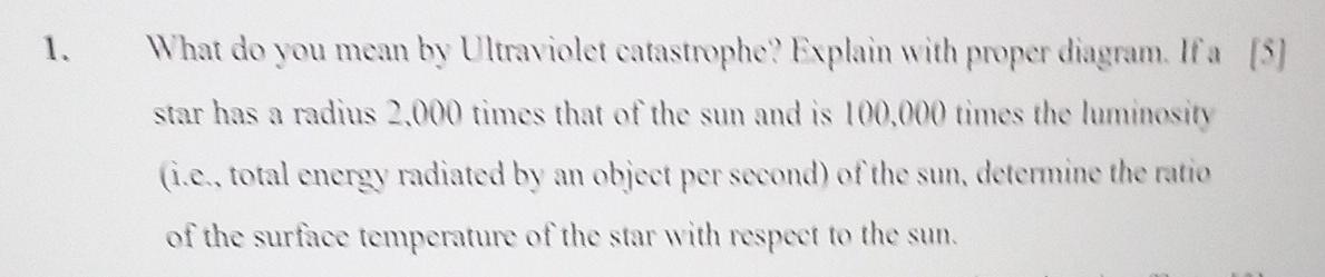 1 What Do You Mean By Ultraviolet Catastrophe Explain With Proper Diagram If A S Star Has A Radius 2 000 Times That 1
