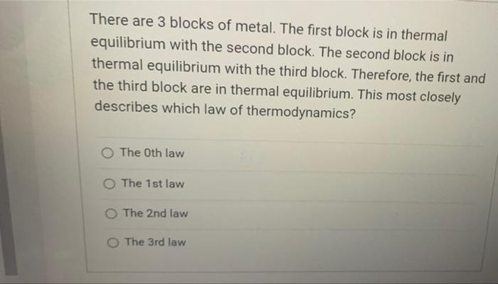 There Are 3 Blocks Of Metal The First Block Is In Thermal Equilibrium With The Second Block The Second Block Is In The 1