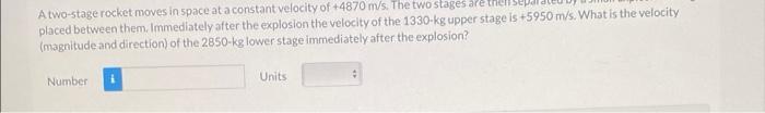 A Two Stage Rocket Moves In Space At A Constant Velocity Of 4870 M S The Two Stages Are Placed Between Them Immediate 1