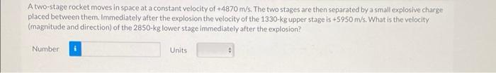 A Two Stage Rocket Moves In Space At A Constant Velocity Of 4870 M S The Two Stages Are Placed Between Them Immediate 2