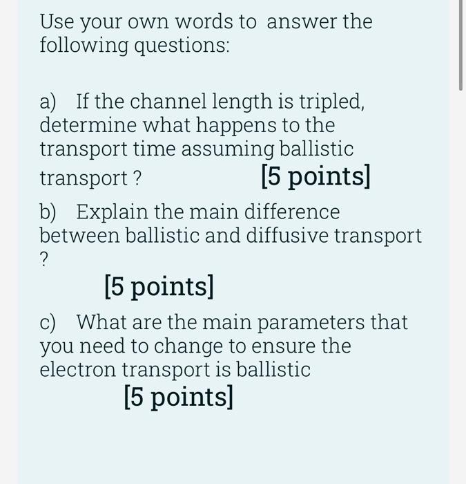 Use Your Own Words To Answer The Following Questions A If The Channel Length Is Tripled Determine What Happens To The 1