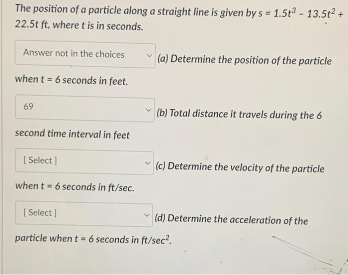 The Position Of A Particle Along A Straight Line Is Given By S 1 5t 13 5t 22 5t Ft Where T Is In Seconds Answe 1