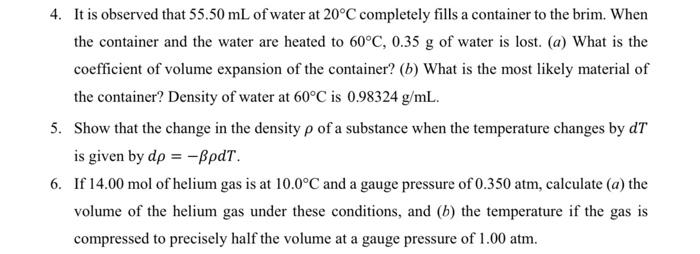 4 It Is Observed That 55 50 Ml Of Water At 20 C Completely Fills A Container To The Brim When The Container And The Wa 1