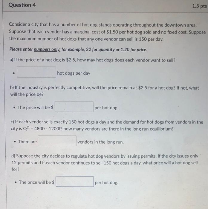 Question 4 1 5 Pts Consider A City That Has A Number Of Hot Dog Stands Operating Throughout The Downtown Area Suppose T 1